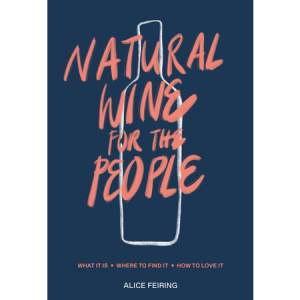 Natural Wine for the People by Alice Feiring Book